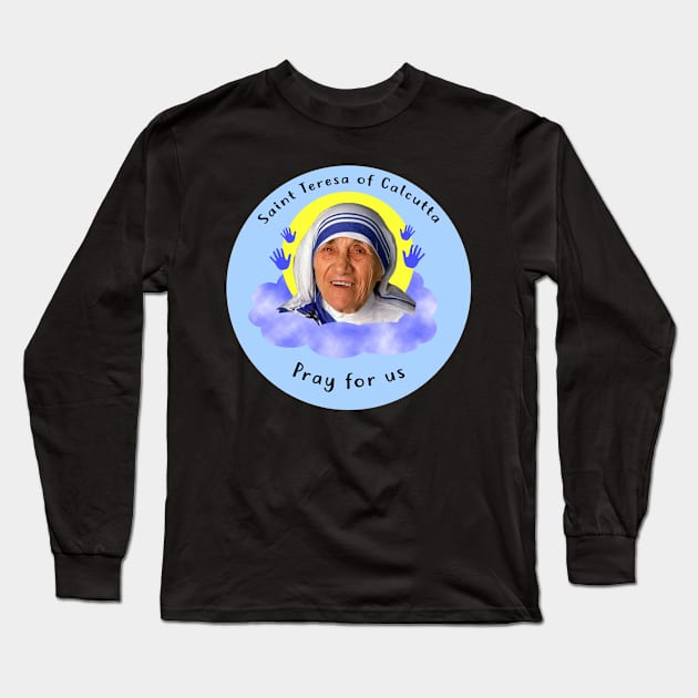 Saint Teresa of Calcutta Long Sleeve T-Shirt by kaileekuropas